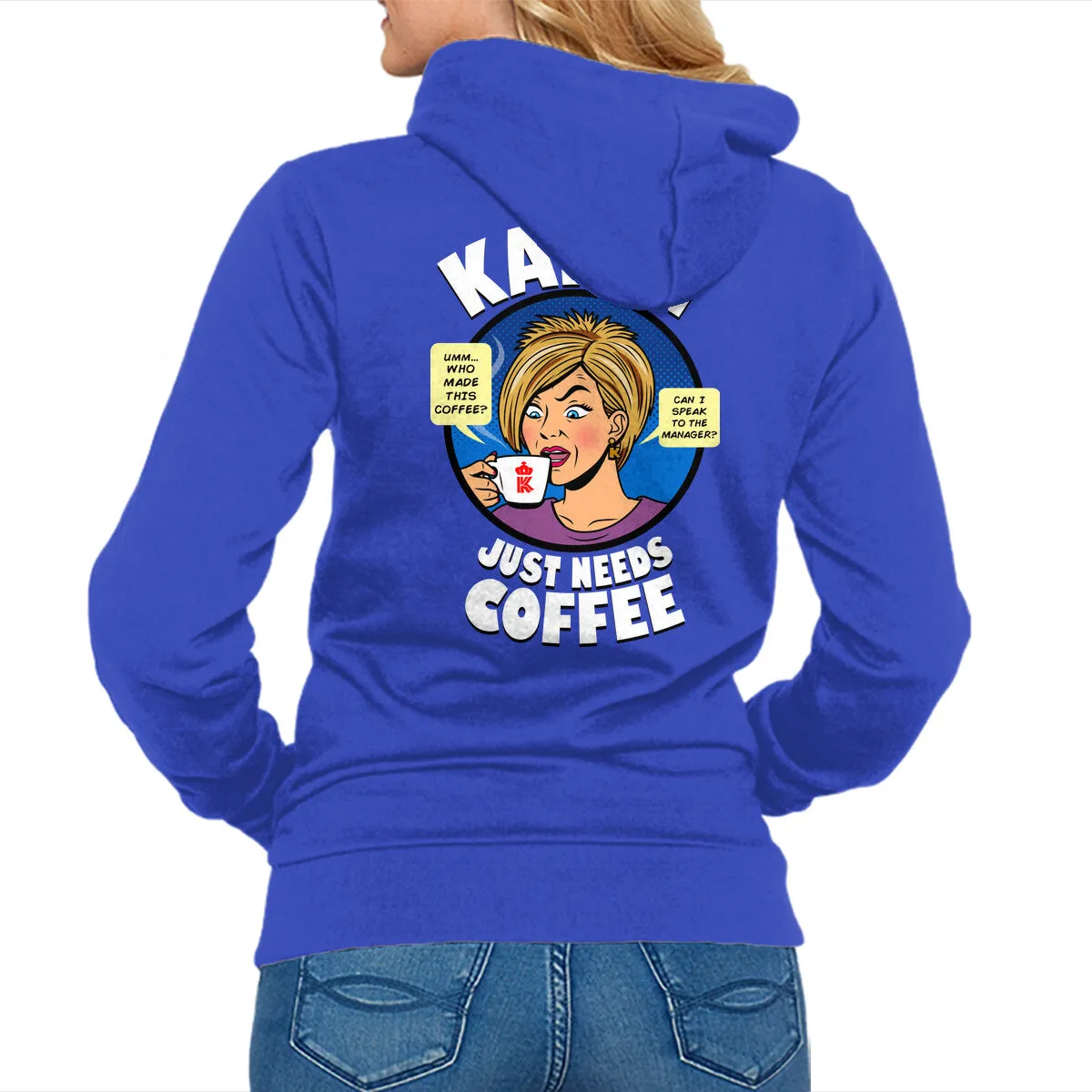 Karen Just Needs Coffee Trendy Design Comfy Outerwear