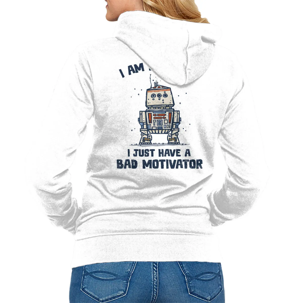 I Have A Bad Motivator Hooded
